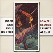 Rock and Roll Doctor: Lowell George Tribute Album