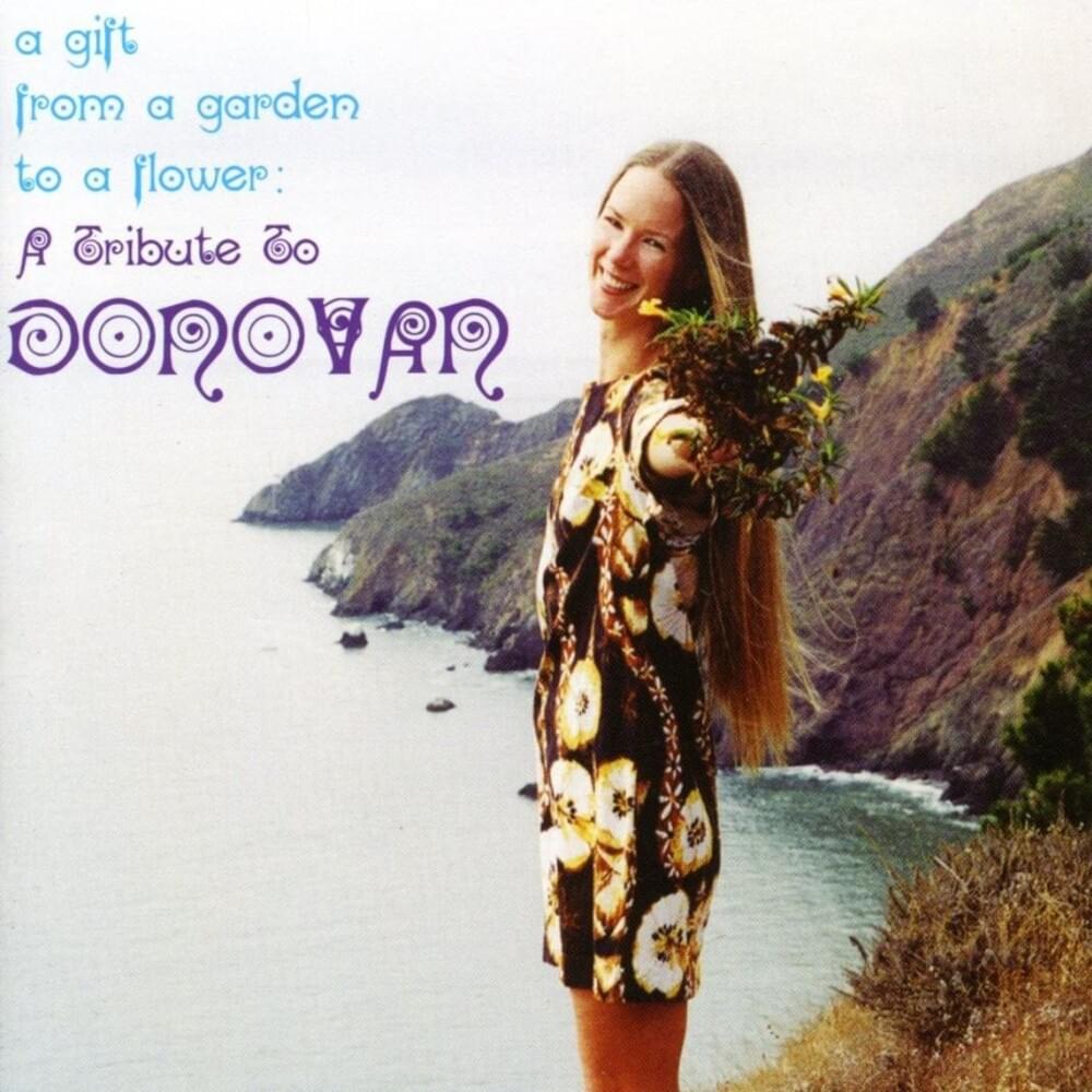 A Gift From a Garden to a Flower: A Tribute to Donovan 