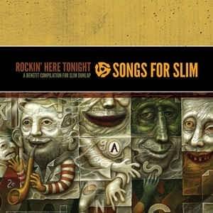 Songs for Slim: Rockin’ Here Tonight – A Benefit Compilation for Slim Dunlap