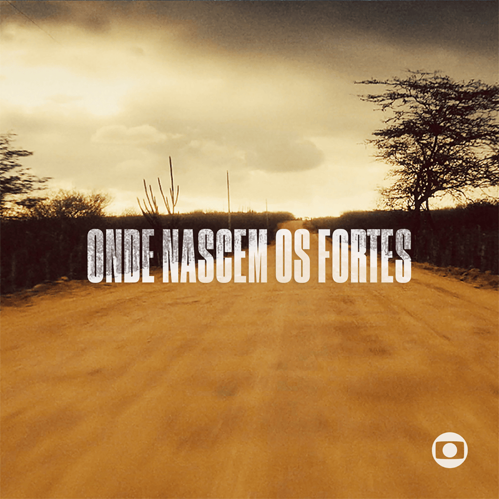 Onde Nascem os Fortes