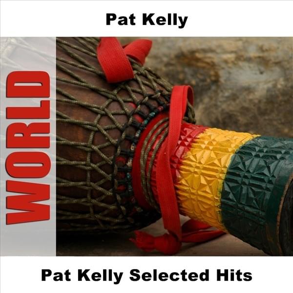 Pat Kelly Selected Hits