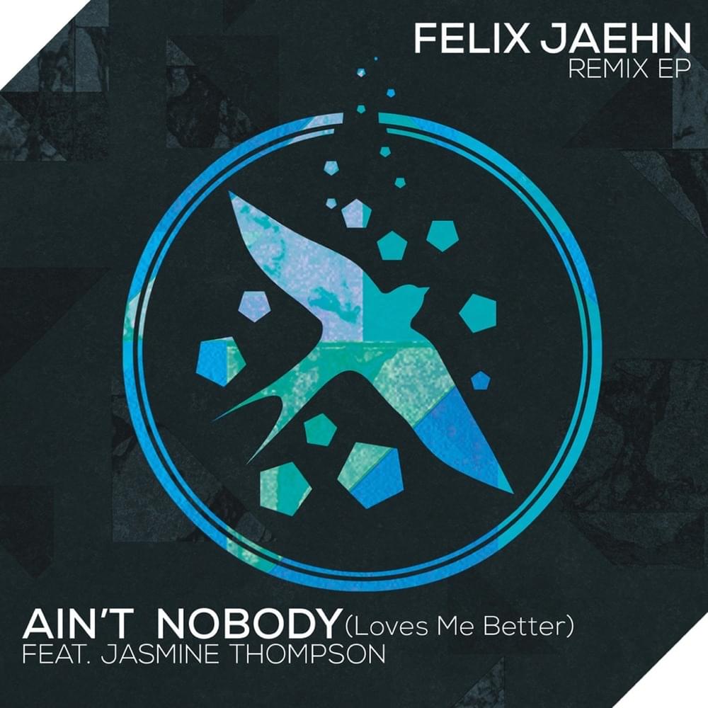 Ain’t Nobody (Loves Me Better) [Remix EP]