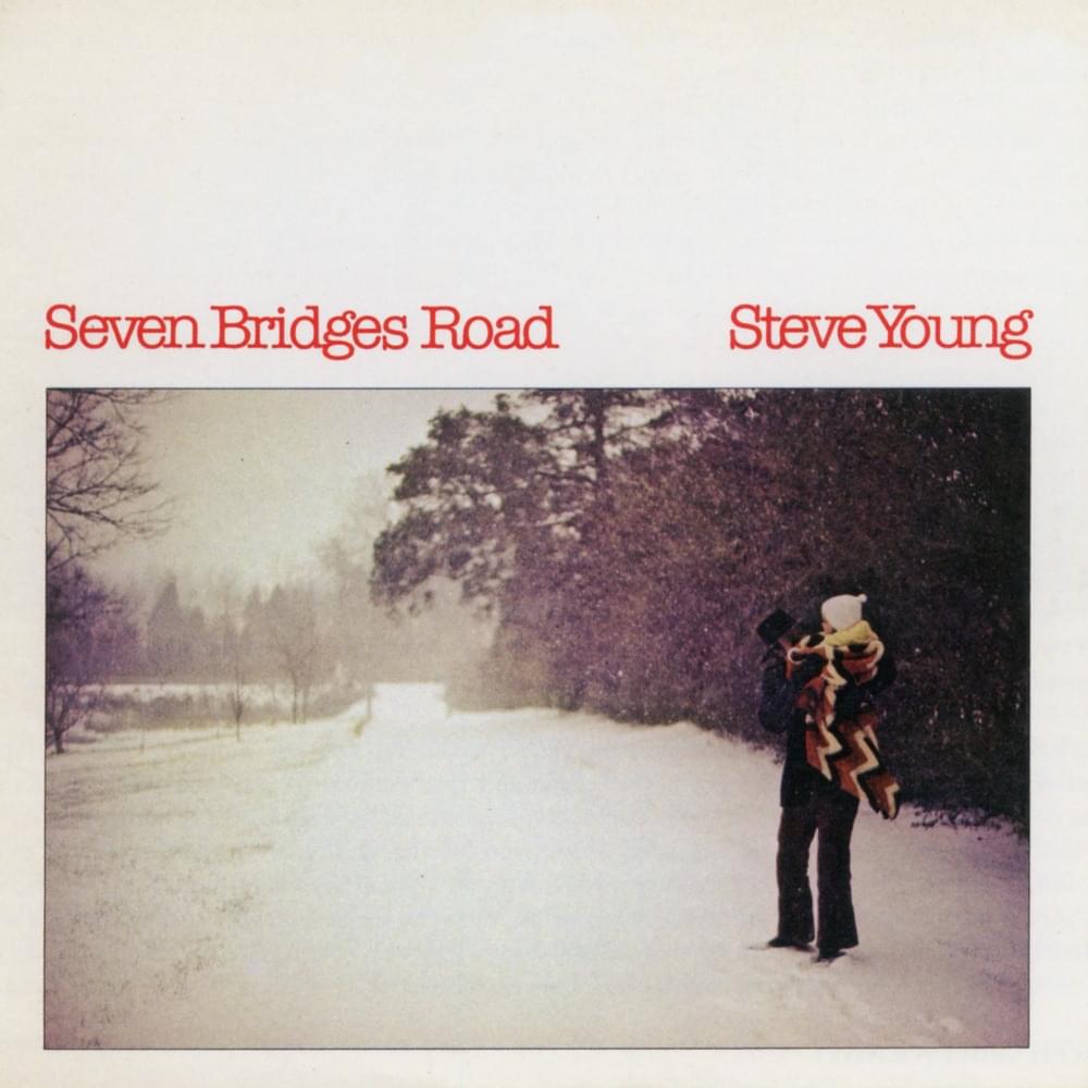 Seven Bridges Road (1981 Version)