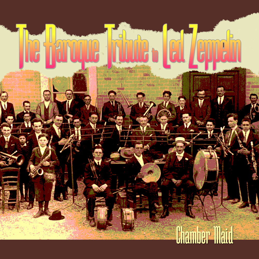 Chamber Maid: The Baroque Tribute to Led Zeppelin