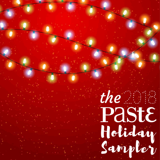 The 2018 Paste Holiday Sampler 