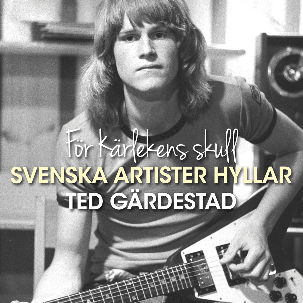 För kärlekens skull - Svenska artister hyllar Ted Gärdestad