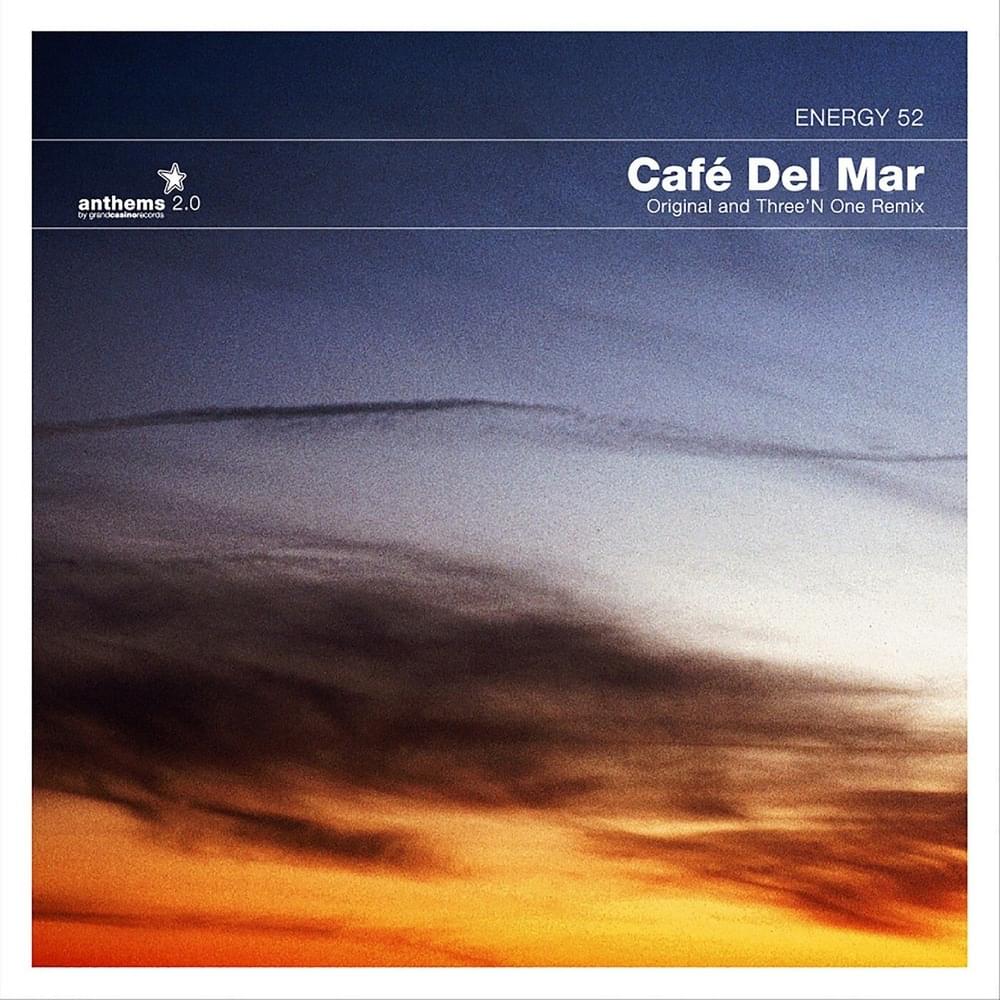 Anthems 02: Café Del Mar (Three’n One Remix & Original)