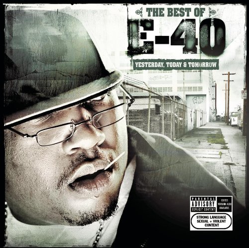 The Best Of E-40 (Yesterday, Today & Tomorrow) 