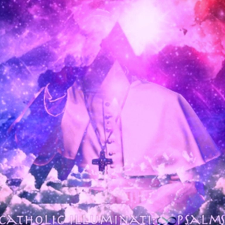 Catholic Illuminati: Infinite Psalms