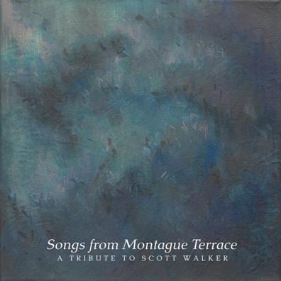 Songs From Montague Terrace - A Tribute To Scott Walker