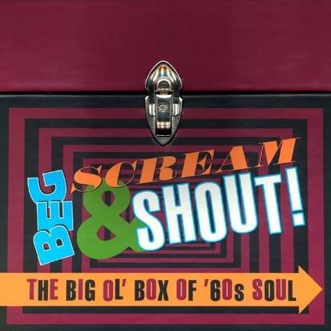 Beg, Scream & Shout! The Big Ol’ Box of ’60s Soul