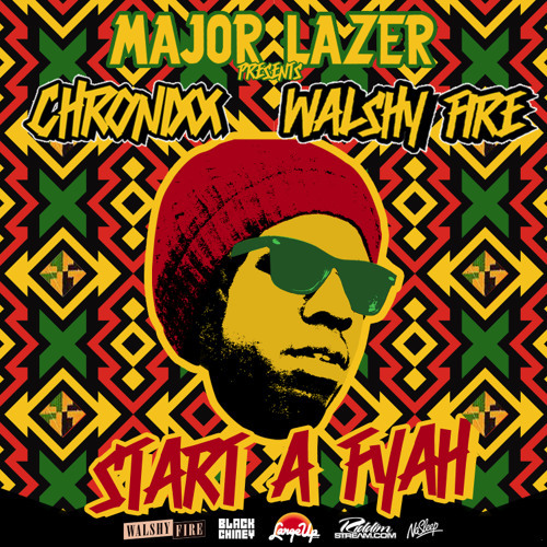 Major Lazer Presents: Chronixx & Walshy Fire - Start A Fyah Mixtape
