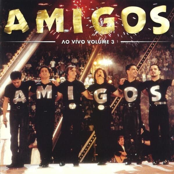 Amigos (Ao Vivo) - Vol. 3
