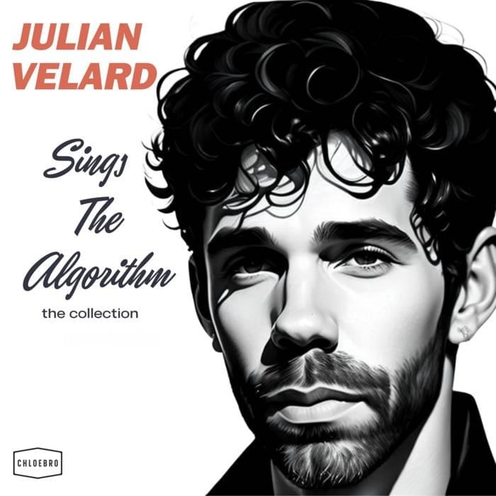 Julian Velard Sings the Algorithm: The Collection