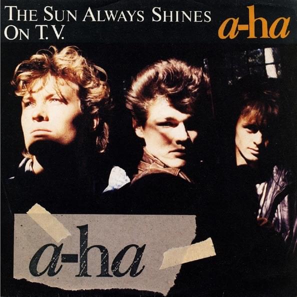 The Sun Always Shines On TV (Single)