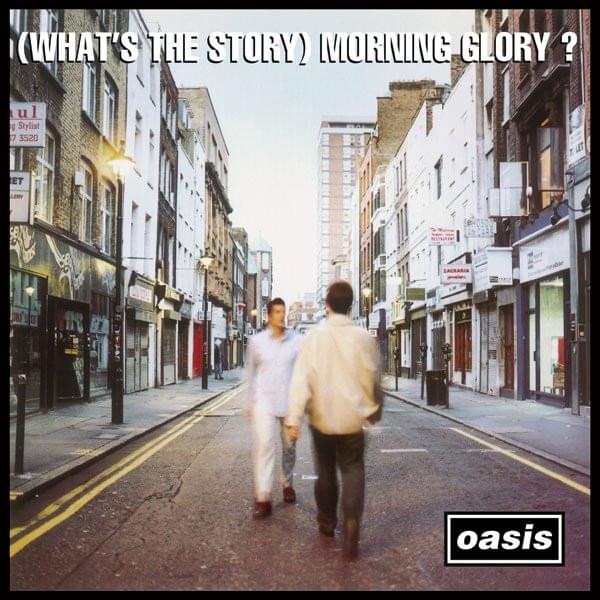 (What’s The Story) Morning Glory? (Deluxe Remastered Edition)