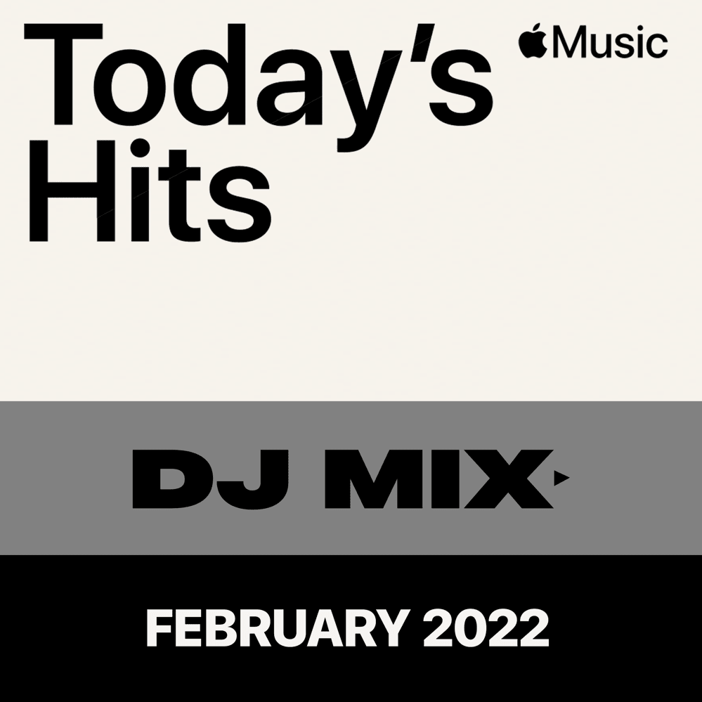 Today’s Hits: February 2022 (DJ Mix)