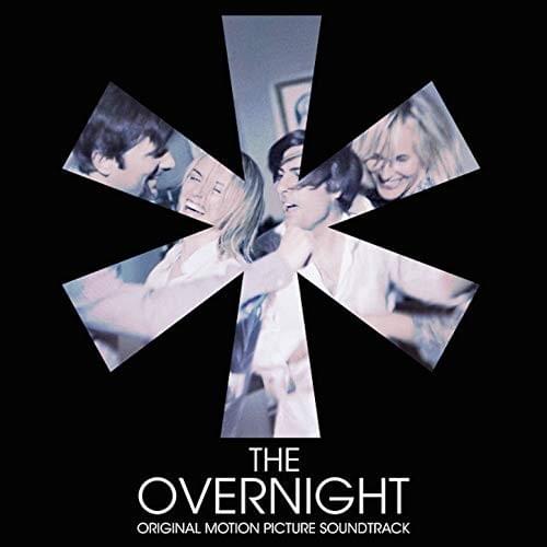 The Overnight (Original Motion Picture Soundtrack)