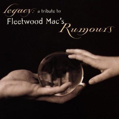 Legacy: A Tribute to Fleetwood Mac’s Rumours