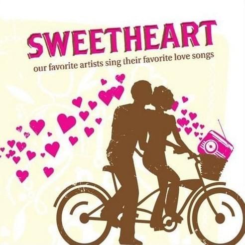 Sweetheart: Our Favorite Artists Sing Their Favorite Love Songs (2010)
