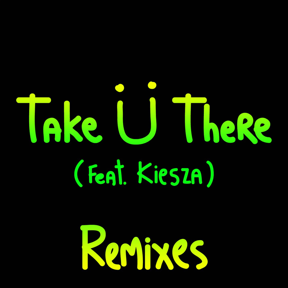Take Ü There [Remixes]