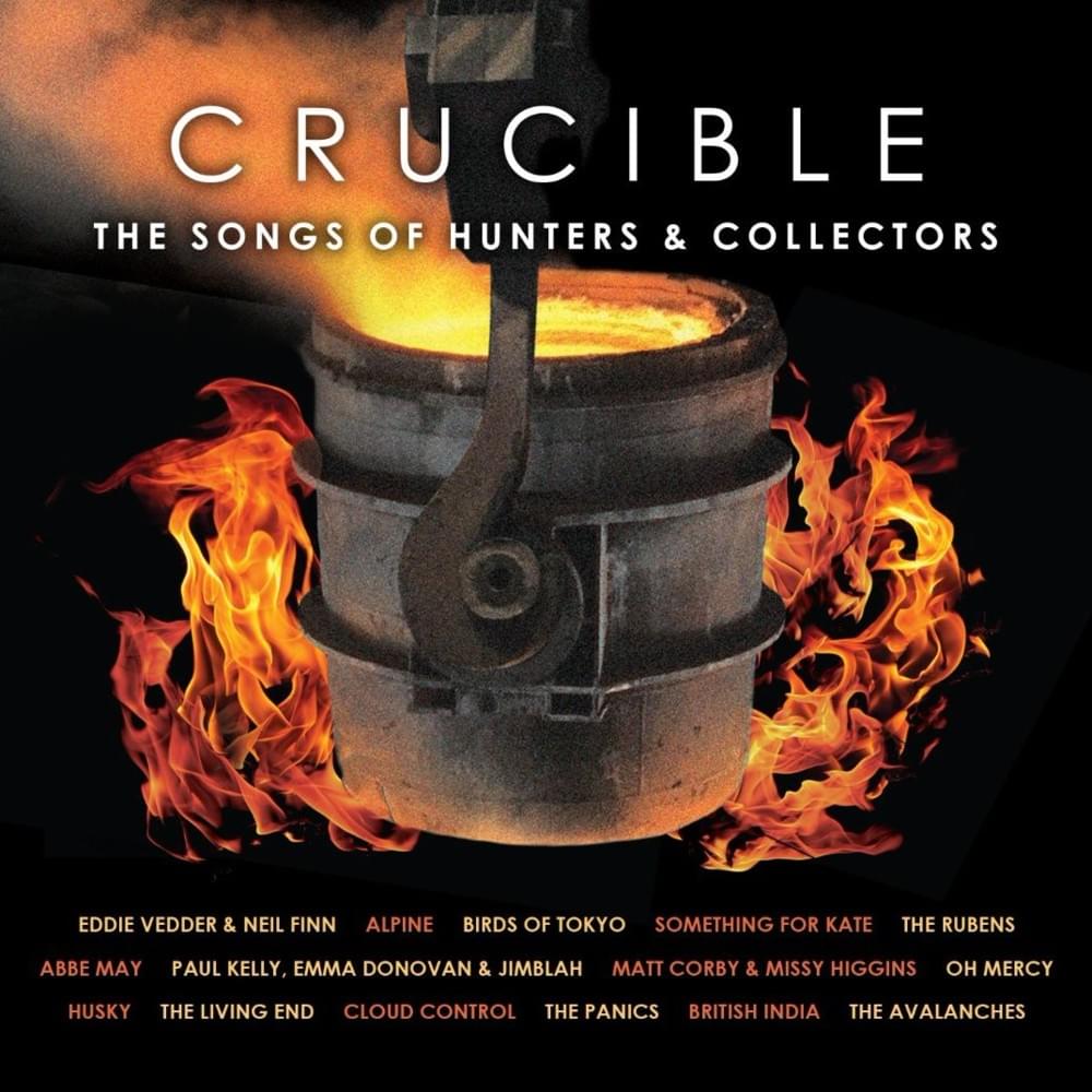 Crucible: The Songs Of Hunters & Collectors