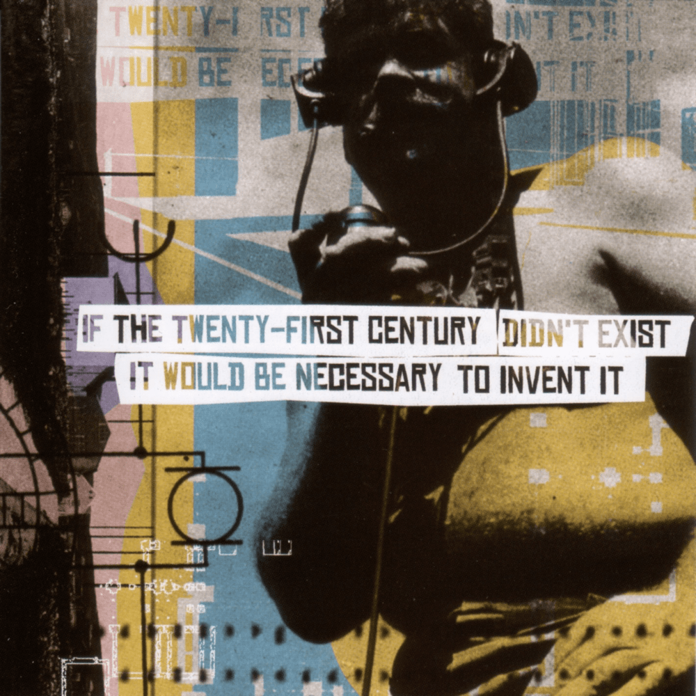 If the Twenty-First Century Didn’t Exist It Would Be Necessary to Invent It