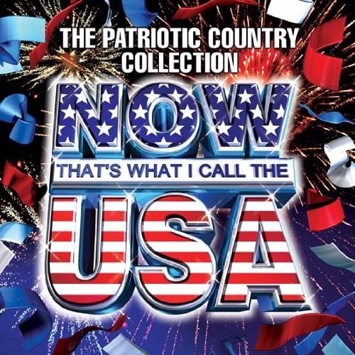 NOW That’s What I Call the USA: The Patriotic Country Collection [US]