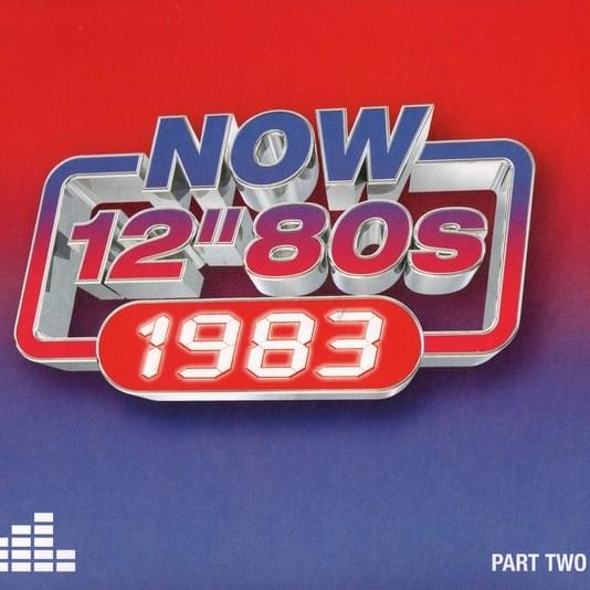 Now 12" 80s: 1983 (Part Two) [UK]