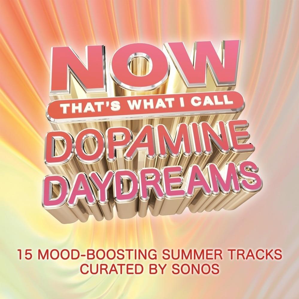NOW That’s What I Call Dopamine Daydreams [US]