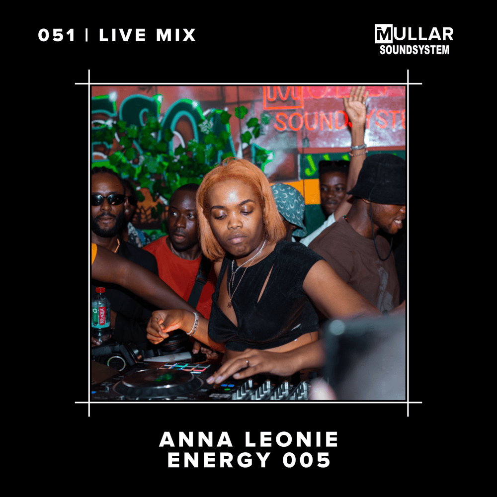 iMullar Live 51: Anna Leonie at Energy 005, Accra (DJ Mix)