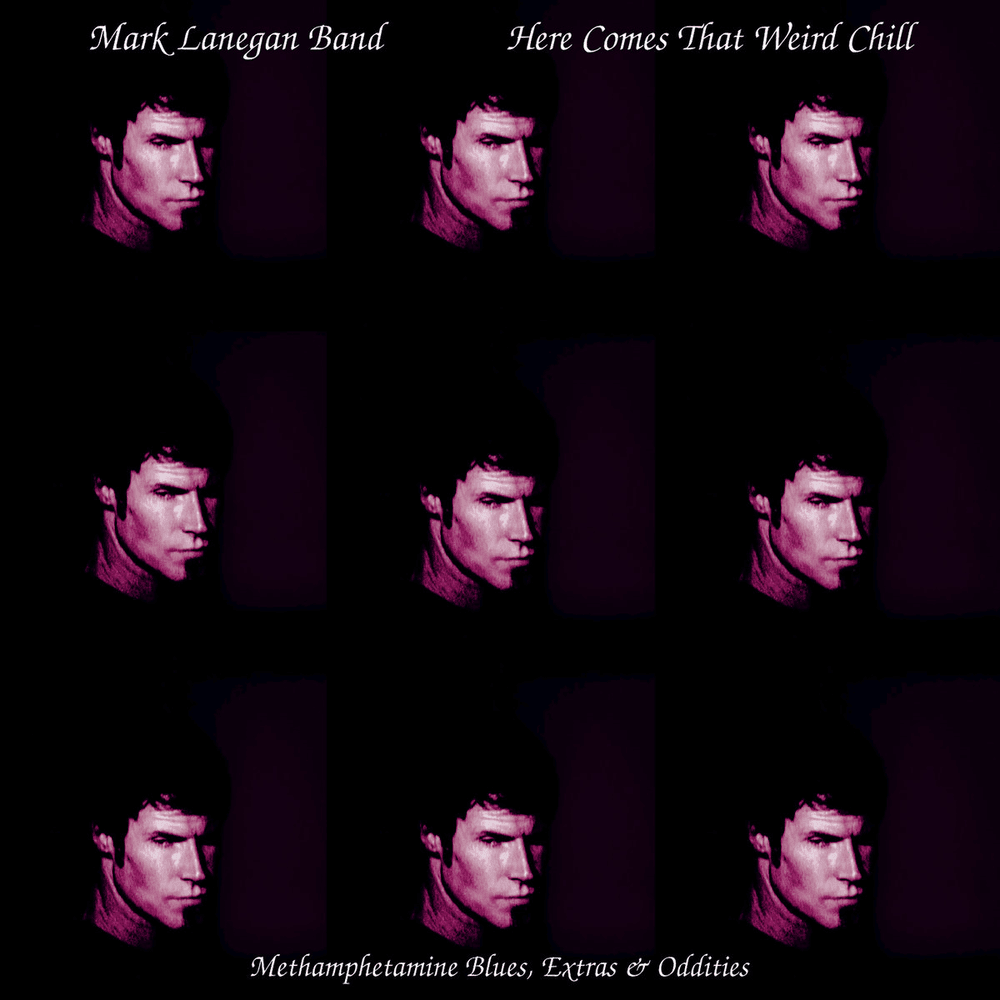 Here Comes That Weird Chill (Methamphetamine Blues, Extras & Oddities)