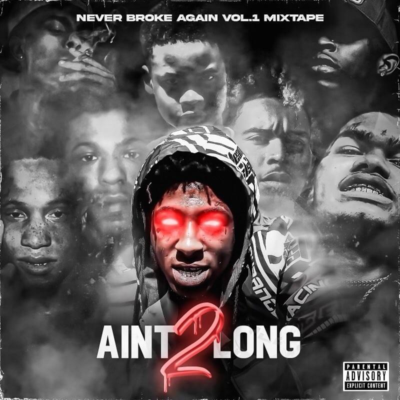 Never Broke Again, Vol. 1: Ain’t Too Long 2