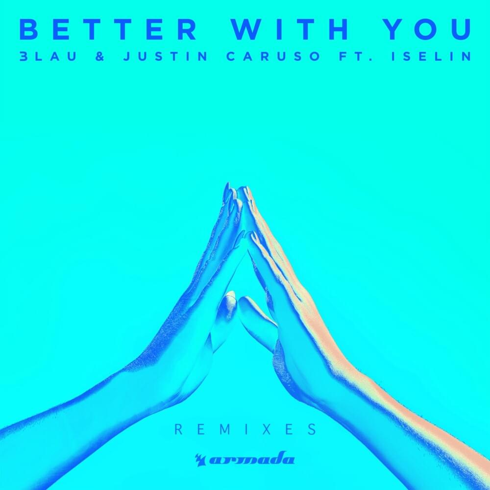 Better with You (feat. Iselin) [Remixes] - Single