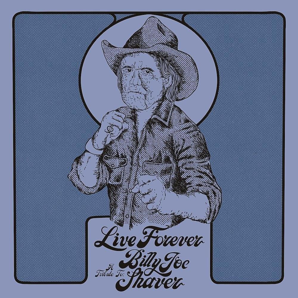 Live Forever: A Tribute to Billy Joe Shaver