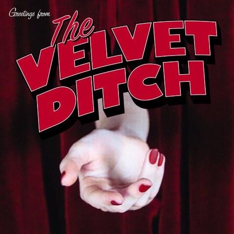 The Velvet Ditch