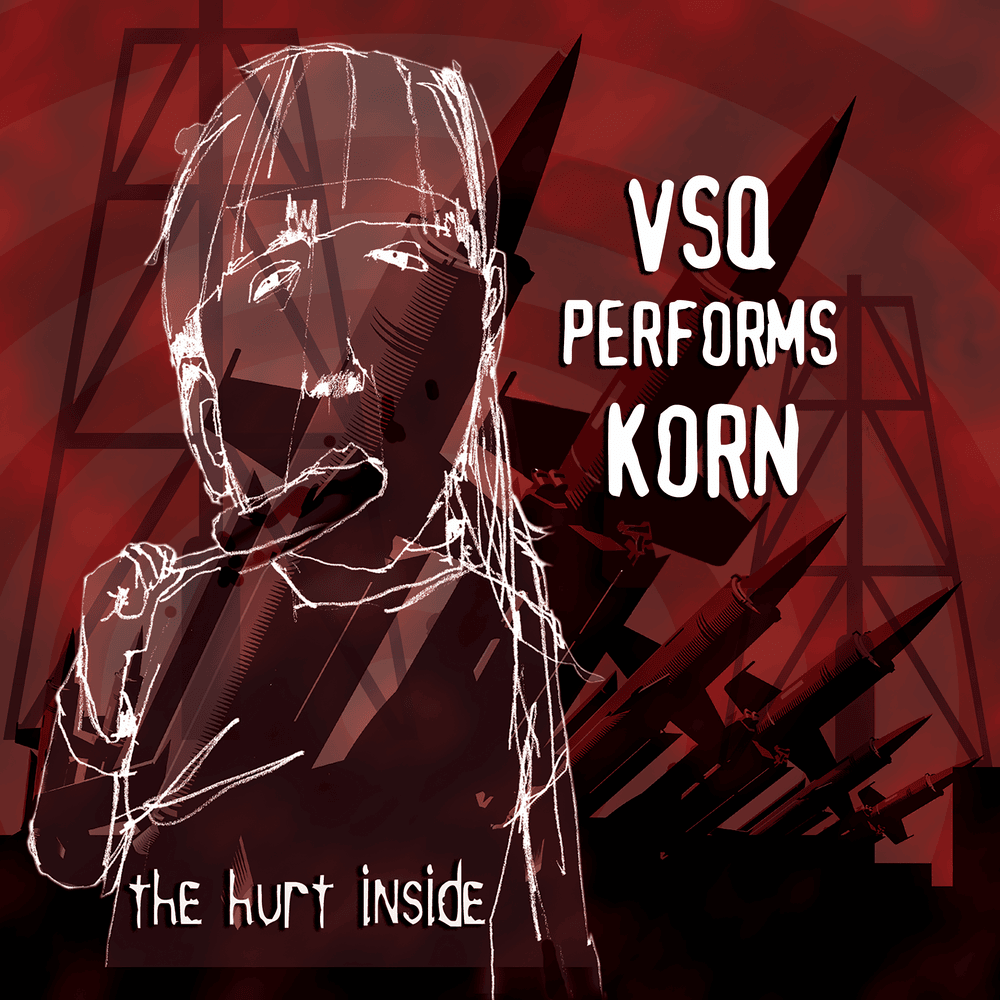 The Hurt Inside: VSQ Performs Korn