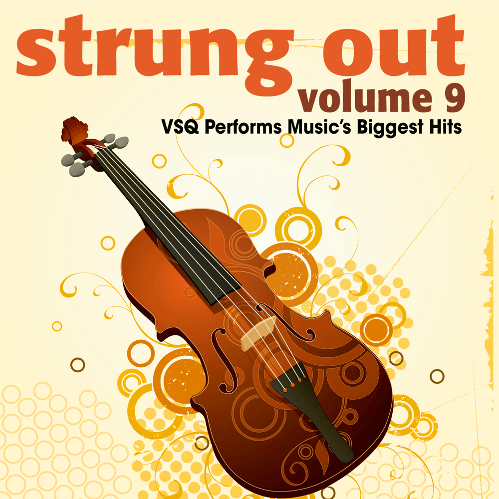 Strung Out, Volume 9: VSQ Performs Music’s Biggest Hits