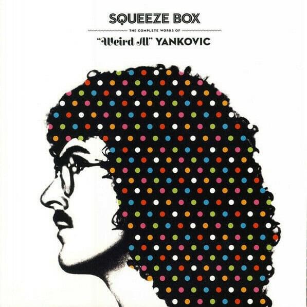Squeeze Box: The Complete Works of “Weird Al” Yankovic