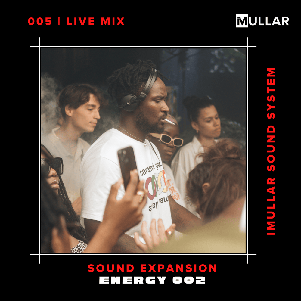 iMullar 005 Live: Sound Expansion at Energy 002, Accra (DJ Mix)