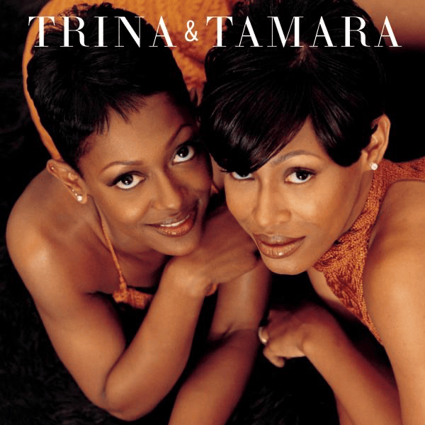 Trina & Tamara 