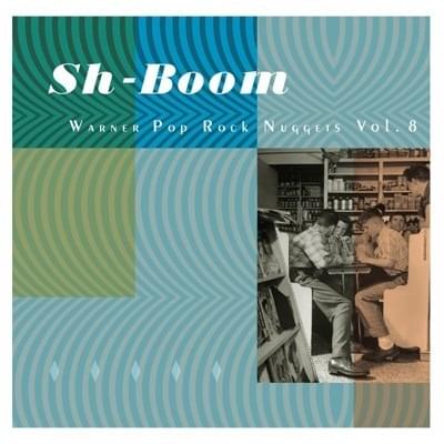 Sh-Boom: Warner Pop Rock Nuggets Vol. 8
