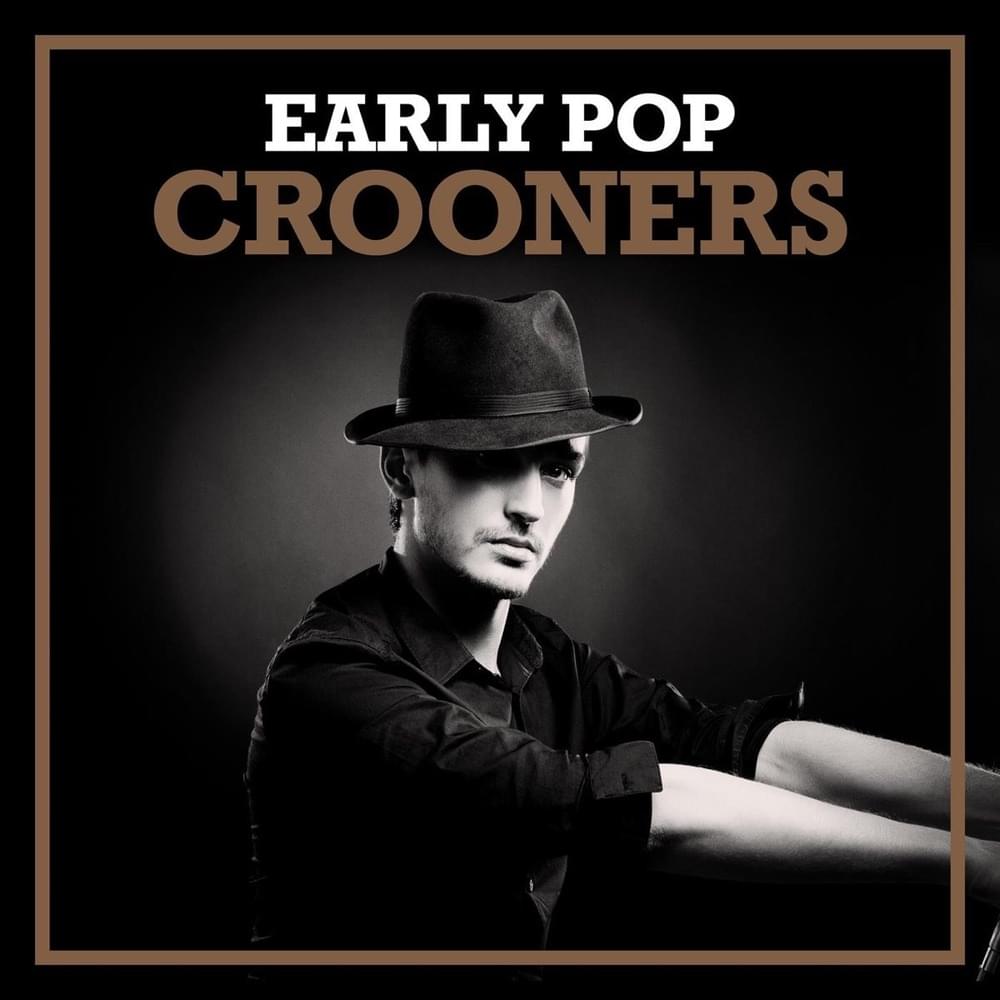 Early Pop Crooners