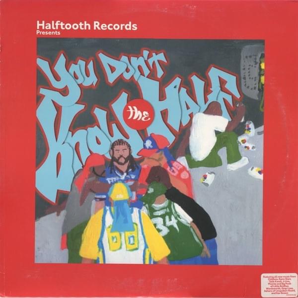 You Don’t Know The Half