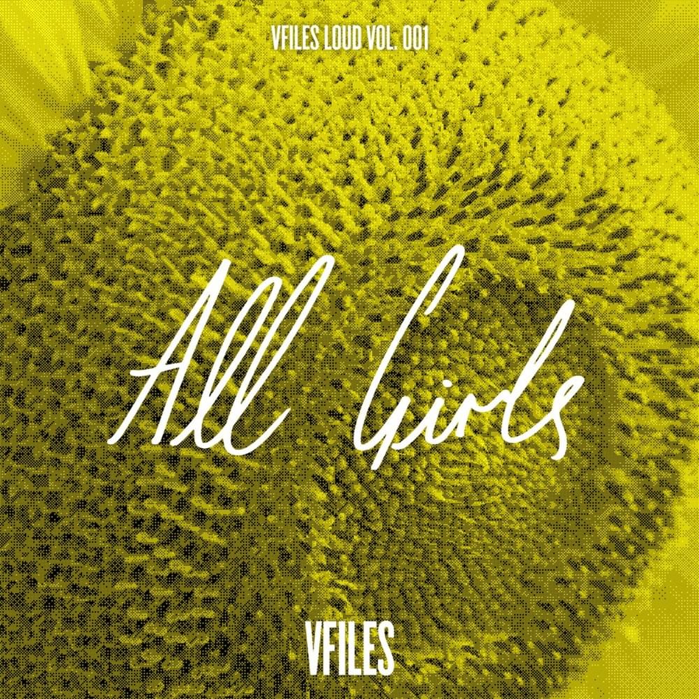VFILES LOUD (Vol. 1: All Girls)