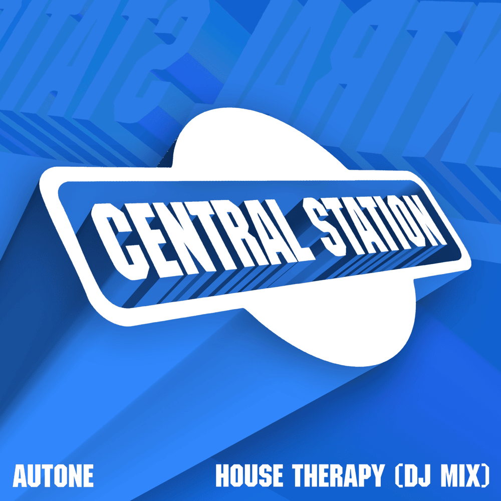 Central Station Records: Autone House Therapy (DJ Mix)