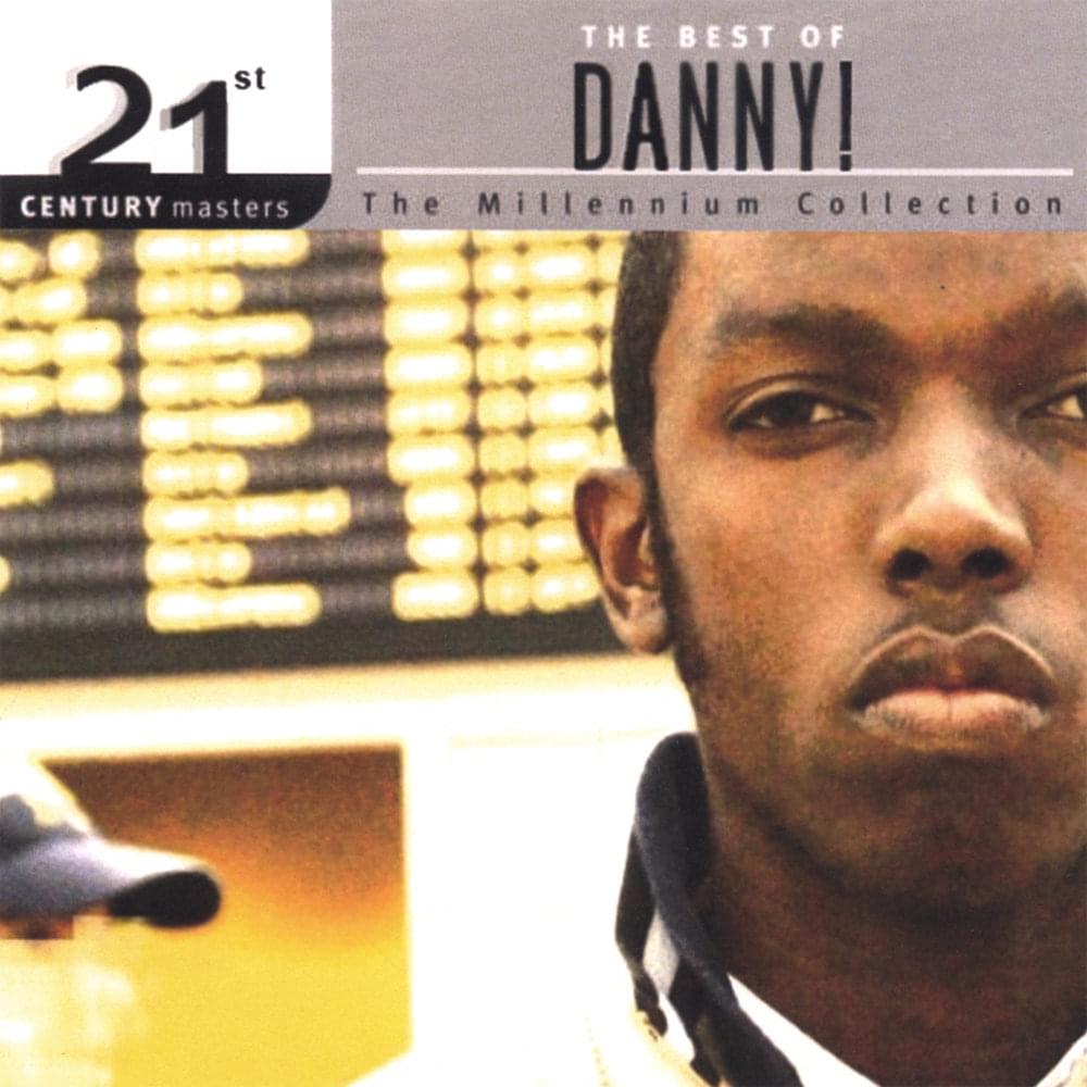 21st Century Masters, The Millennium Collection: The Best Of Danny!
