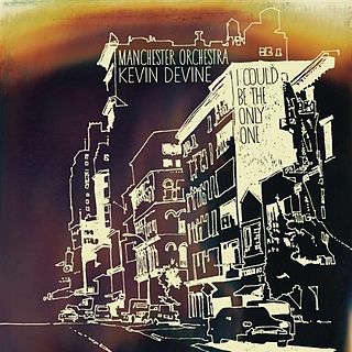 I Could Be The Only One