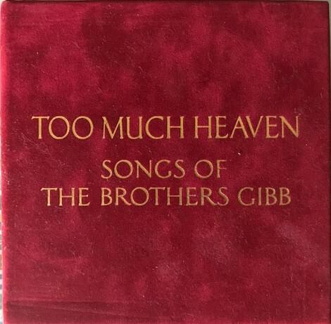 Too Much Heaven: Songs of the Brothers Gibb