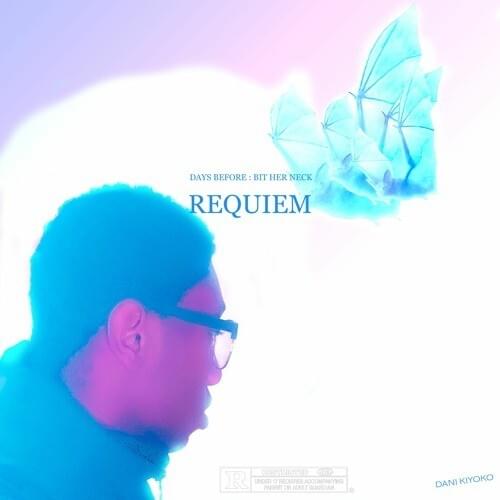 DAYS BEFORE BIT HER NECK: REQUIEM #VAMPYREKLUBMUZIK #NCA #EVILEMPIRE